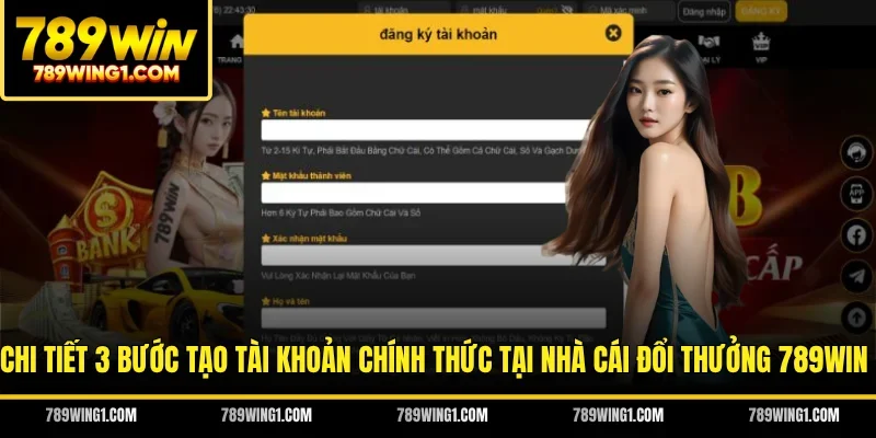 Chi tiết 3 bước tạo tài khoản chính thức tại nhà cái đổi thưởng 789WIN