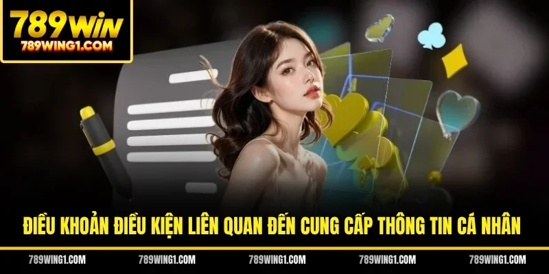 Điều khoản điều kiện liên quan đến cung cấp thông tin cá nhân
