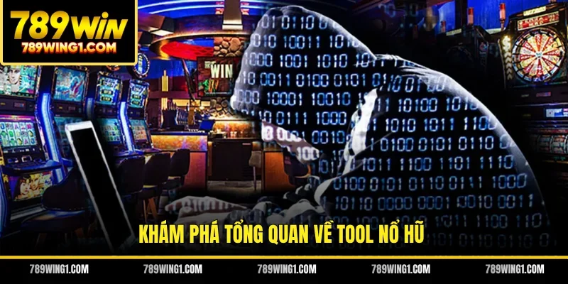 Khám phá tổng quan về tool nổ hũ
