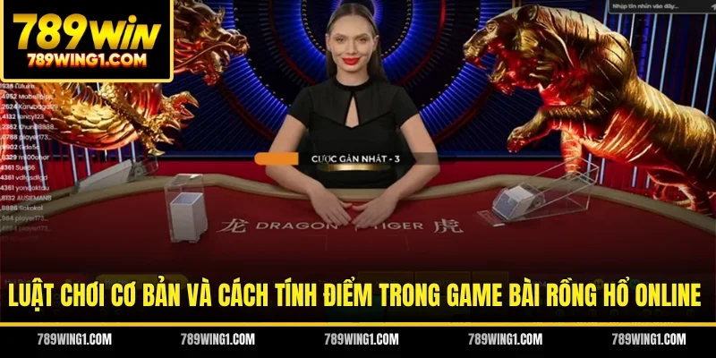 Luật chơi cơ bản và cách tính điểm trong game bài Rồng Hổ online