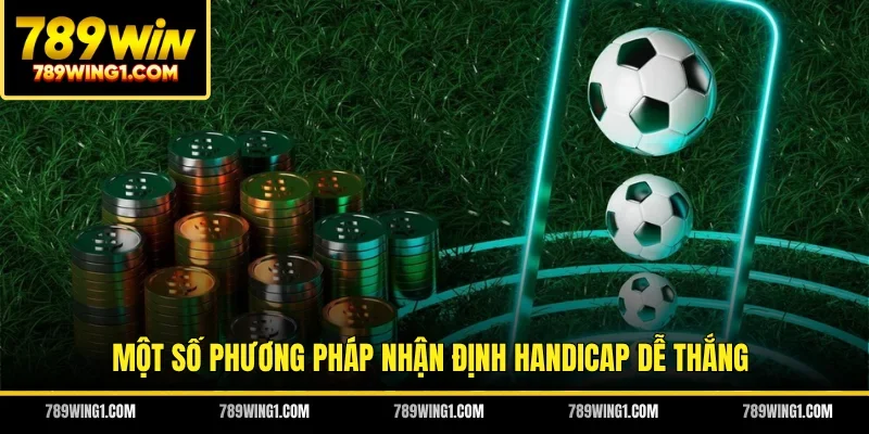 Một số phương pháp nhận định Handicap dễ thắng