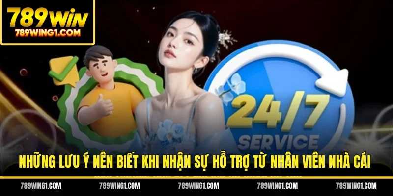 Những lưu ý nên biết khi nhận sự hỗ trợ từ nhân viên nhà cái